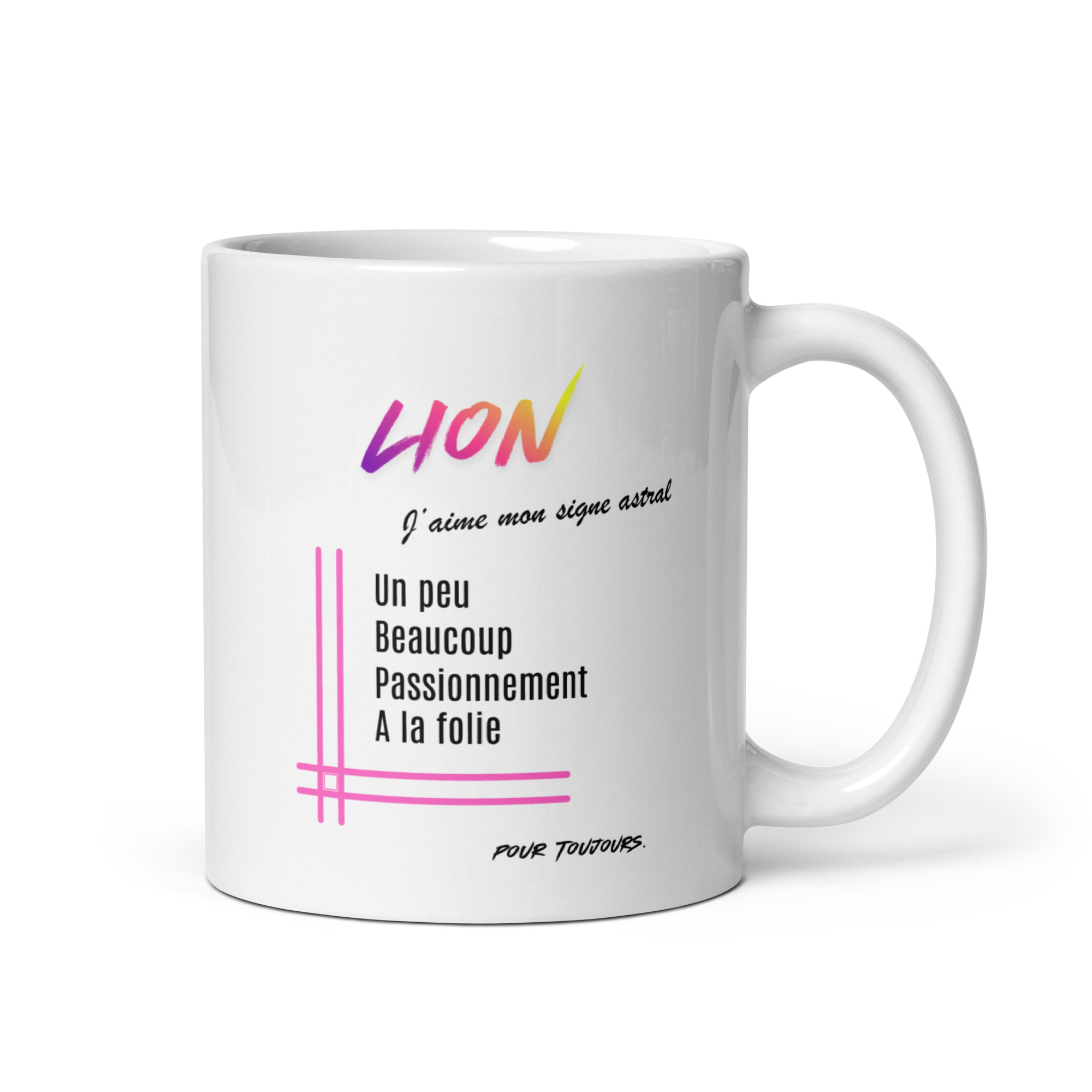 Mug blanc en céramique pour femme avec l'inscription "LION" en dégradé de couleurs vives et la formule "Un peu Beaucoup Passionnément À la folie" encadrée de lignes roses. Design tendance pour les fans du signe astrologique LION