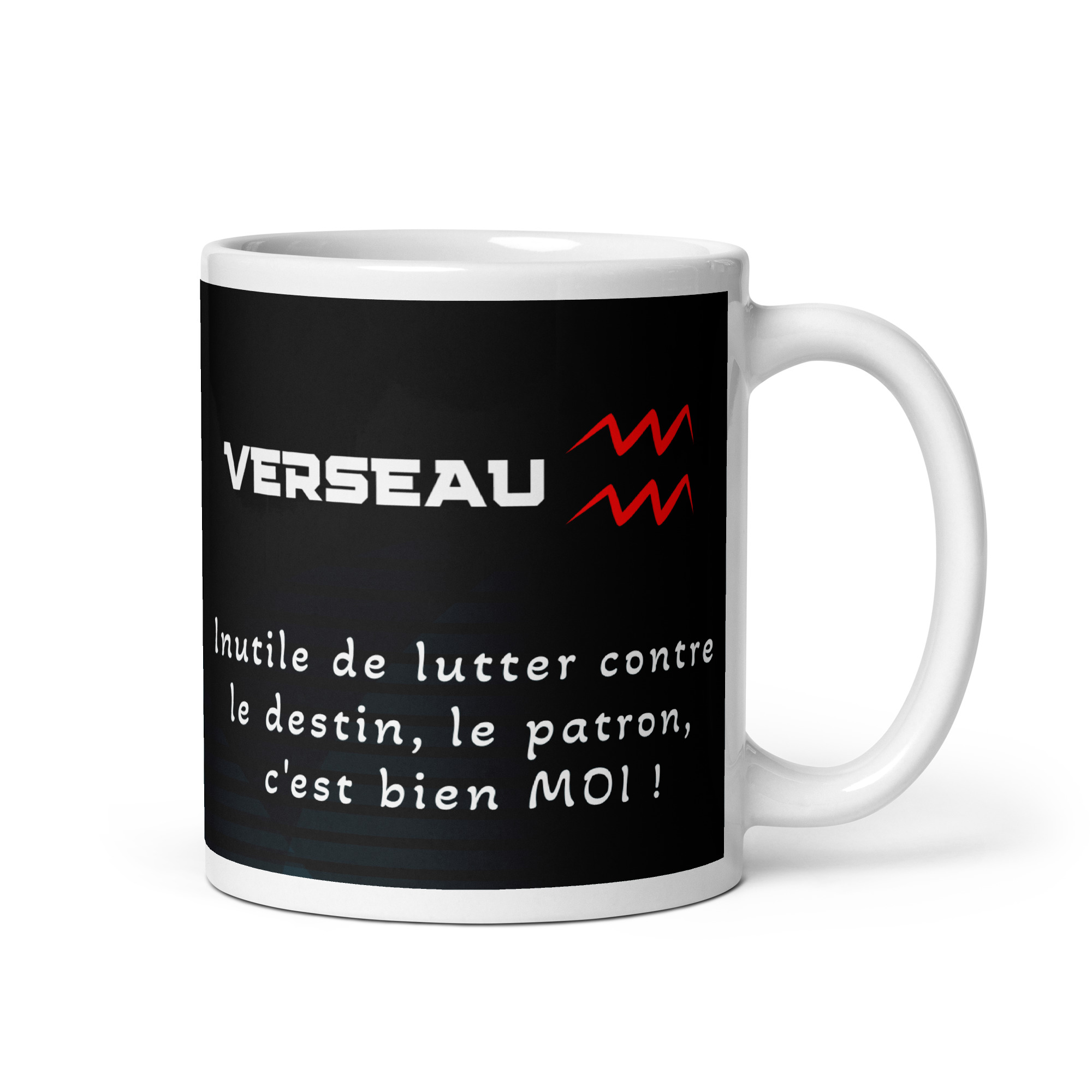 Mug C'est qui le boss ? Inutile de lutter contre le destin, le patron, c'est bien MOI - Verseau Mug C'est qui le boss ? Inutile de lutter contre le destin, le patron, c'est bien MOI - Verseau – Image 3