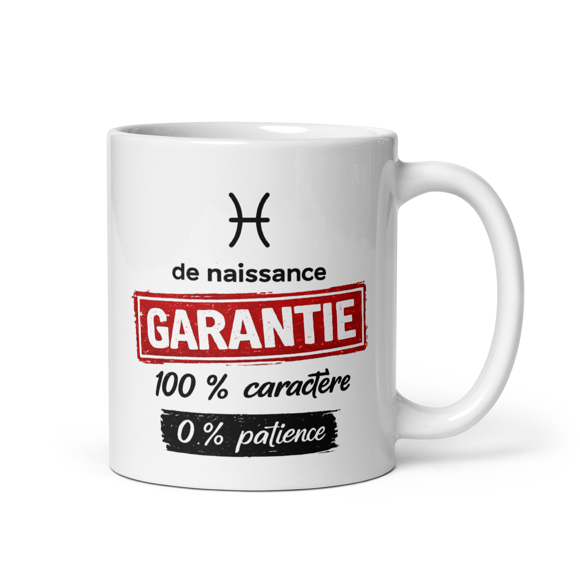 Mug humoristique Poissons - Garantie 100 % caractère, 0 % patience Mug blanc humoristique pour homme et femme du signe du zodiaque Poissons et l'inscription humoristique "de naissance GARANTIE 100% caractère 0% patience"