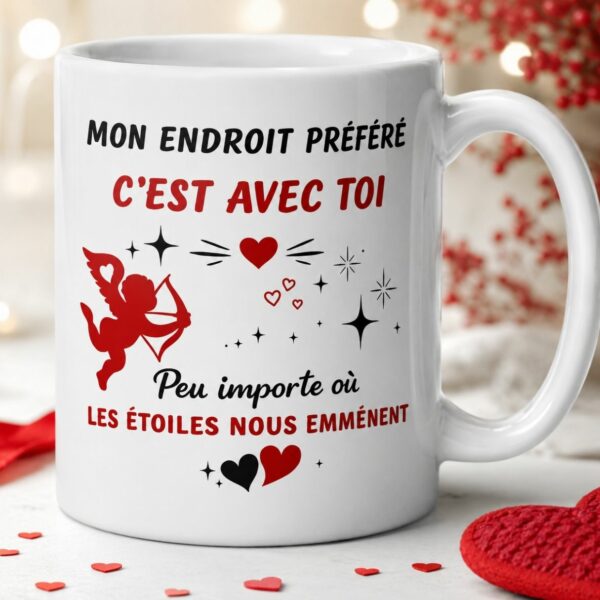 Cadeau amour : Mug « Mon endroit préféré, c’est avec toi »